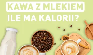 Kawa z mlekiem i ziarna kawy. Dowiedz się, ile kalorii ma kawa z mlekiem, by świadomie cieszyć się porannym napojem.