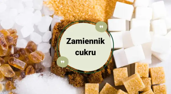Różne rodzaje cukru: biały, brązowy, trzcinowy, w kostkach i kryształkach. Szukasz co zamiast cukru?